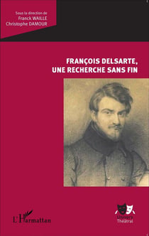 François Delsarte - une recherche sans fin