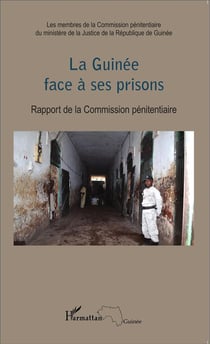 La Guinée face à ses prisons - rapport de la Commission pénitentiaire