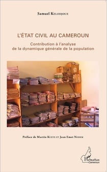 L'état civil au Cameroun - contribution à l'analyse de la dynamique générale de la population