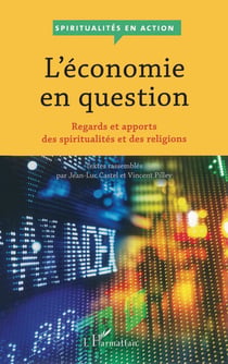 L'économie en question - regards et apports des spiritualités et des religions