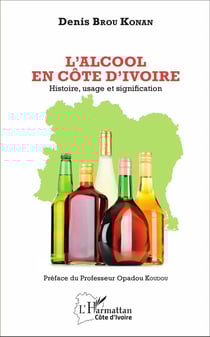 L'alcool en Côte d'Ivoire - histoire, usage et signification