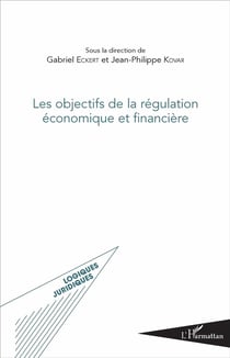 Les objectifs de la régulation économique et financière