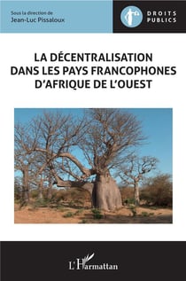 La décentralisation  dans les pays francophones d'Afrique de l'ouest