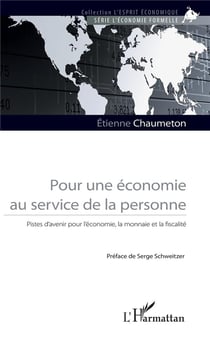 Pour une économie au service de la personne - pistes d'avenir pour l'économie, la monnaie et la fiscalité