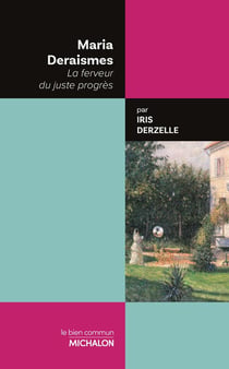 Maria Deraismes : La ferveur du juste progrès