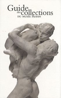 GUIDE DES COLLECTIONS DU MUSEE RODIN