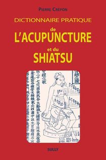 Dictionnaire de l'acupuncture et du shiatsu