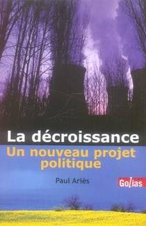 La décroissance - un nouveau projet politique