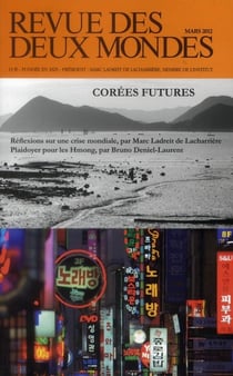 Revue des deux mondes : mars 2012 - Corées futures