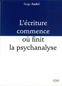 L'écriture commence ou finit la psychanalyse