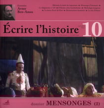 ECRIRE L'HISTOIRE n.10 : dossier mensonges Tome 2