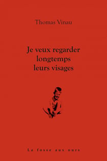 Je veux regarder longtemps leurs visages