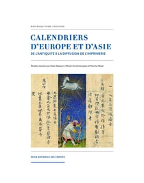 Calendriers d'Europe et d'Asie : De l'antiquité à la diffusion de l'imprimerie