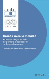 Grandir avec la maladie - esquisses biographiques de portraits d'adolescents malades chroniques