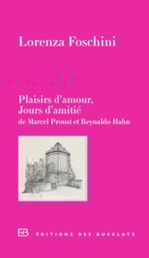 Plaisirs d'amour, jours d'amitié - de Marcel Proust et Reynaldo Hahn
