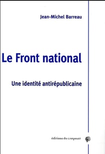 Le front national - une identité antirépublicaine