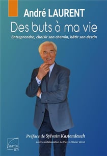 Des buts a ma vie - choisir son chemin, entreprendre, batir son destin, croire en ses reves.