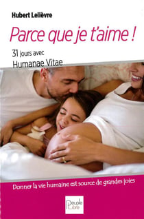 Parce que je t'aime ! 31 jours avec humanae vitae