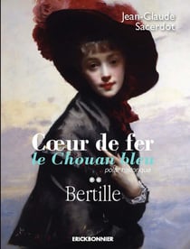 Coeur de fer, le chouan bleu Tome 3 : Bertille