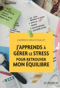 J'apprends à gérer le stress pour retrouver mon équilibre