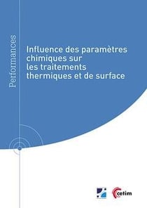 Influence des paramètres chimiques sur les traitements thermiques et de surface