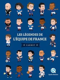 Les légendes de l'équipe de France : carnet (2e édition)