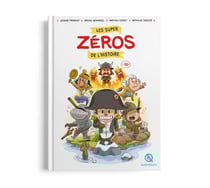 Les super zéros de l'histoire en BD !