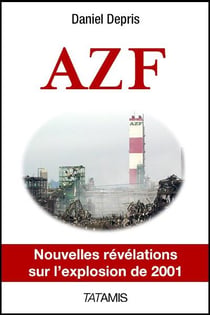 Azf - nouvelles révélations sur l'explosion de 2001