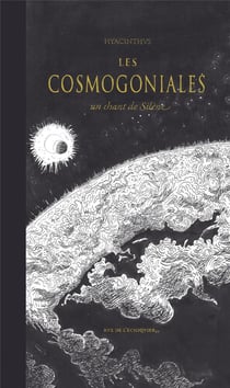 Les cosmogoniales - un chant de silène