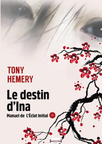 Le destin d'Ina : Dans la douce confiance de la vérité