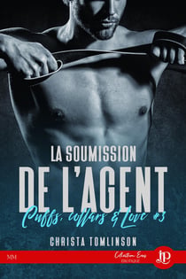 Cuffs, collars and love Tome 3 : la soumission de l'agent