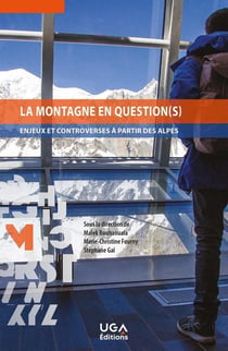 La montagne en question(s) : enjeux et controverses à partir des Alpes