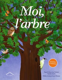 Moi, l'arbre : Album - dès 7 ans - avec un poster