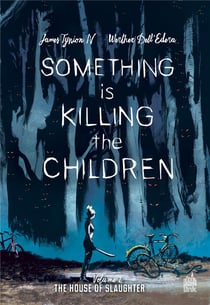 Something is killing the children Tome 2 : The house of Slaughter