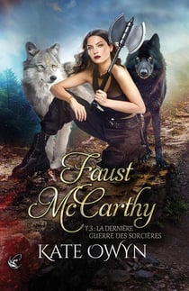 Faust McCarthy Tome 3 : La dernière guerre des sorcières
