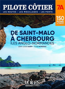 Pilote côtier Tome 7A : de Cherbourg à Saint-Malo : îles anglo-normandes