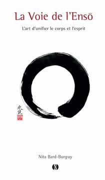 La voie de l'Enso : l'art d'unifier le corps et l'esprit