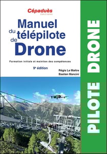 Manuel du télépilote de Drone CATS : Formation initiale et maintien des compétences (9e édition)