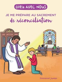 Dieu avec nous : Je me prépare au sacrement de la réconciliation