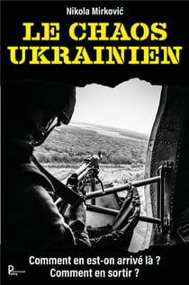 Le chaos ukrainien - comment en est-on arrivé là ? comment en sortir ?