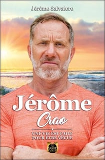 Jérôme Crao : Une vie est faite pour être vécue
