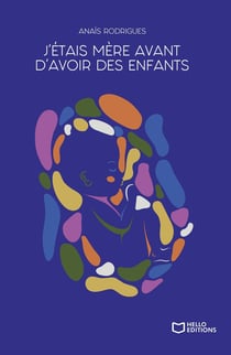 J'étais mère avant d'avoir des enfants