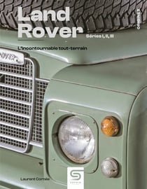 Land rover : Series I, II, III, l'incontournable tout-terrain