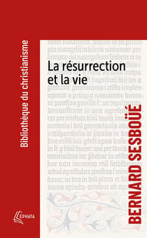 La résurrection et la vie : petite catéchèse sur les choses de la fin
