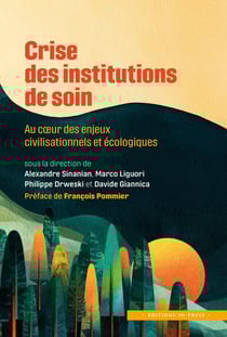 Crise des institutions de soin : Au coeur des enjeux civilisationnels et écologiques