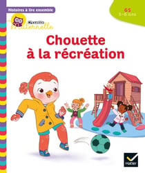 Chouette maternelle : histoires à lire ensemble - Chouette à la récréation - GS