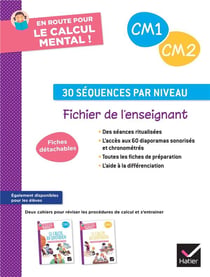 En route pour le calcul mental ! : CM1, CM2 - 30 séquences par niveau - Fichier de l'enseignant