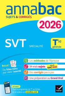 Annabac Tome 7 : Spécialité SVT - Terminale générale - Sujets corrigés & méthodes de l'épreuve de SVT (édition 2026)