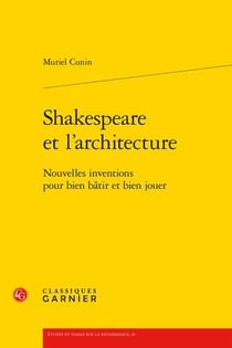 Shakespeare et l'architecture : Nouvelles inventions pour bien bâtir et bien jouer