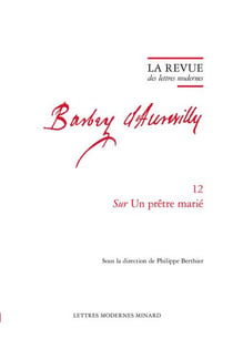 La revue des lettres modernes - Jules Barbey d'Aurevilly n.12 : Sur Un prêtre marié